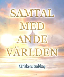 Samtal med andevärlden - kärlekens budskap