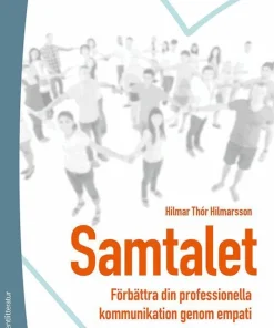 Samtalet : förbättra din professionella kommunikation genom empati