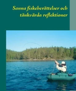 Sanna fiskeberättelser och tänkvärda reflektioner : Om sportfiskets sociala