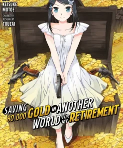 Saving 80,000 Gold in Another World for My Retirement 1 (Manga)