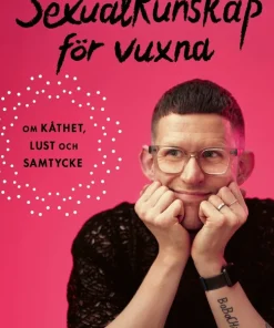 Sexualkunskap för vuxna : om kåthet, lust och samtycke