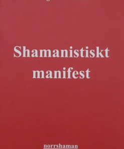 Shamanistiskt manifest : aktivism till jordens försvar