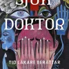 Sjuk doktor : tio läkare berättar