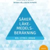 Säker läkemedelsberäkning : dos, styrka, mängd