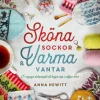 Sköna sockor och varma vantar : 25 mysiga stickprojekt att krypa upp i soff