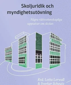 Skoljuridik och myndighetsutövning : några rättsvetenskapliga uppsatser om skolan