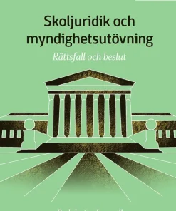 Skoljuridik och myndighetsutövning : rättsfall och beslut