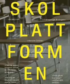 Skolplattformen : en sann historia om miljarder, konsulter, föräldrar och barn