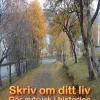 Skriv om ditt liv : gör avtryck i historien