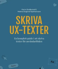 Skriva UX-texter : en komplett guide i att skriva texter för användarflöden