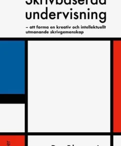 Skrivbaserad undervisning : att forma en kreativ och intellektuellt utmanande skrivgemenskap