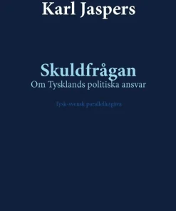 Skuldfrågan : om Tysklands politiska ansvar - tysk-svensk parallellutgåva