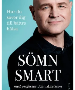 Sömnsmart : hur du sover dig till bättre hälsa