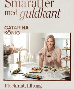Smårätter med guldkant : plockmat, tilltugg och annat gott
