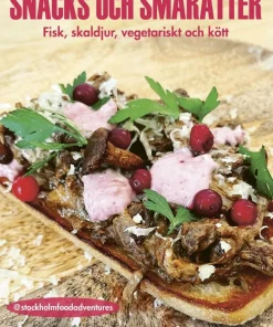 Snacks och smårätter : fisk, skaldjur, vegetariskt och kött