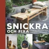 Snickra och fixa : från klädstege till pizzaugn och bastu