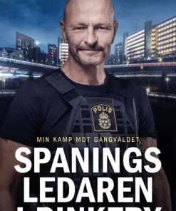 Spaningsledaren i Rinkeby : Min kamp mot gängvåldet