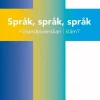Språk, språk, språk: Finlandssvenskan i kläm?