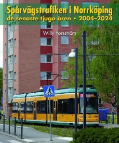Spårvägstrafiken i Norrköping de senaste tjugo åren 2004-2024