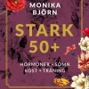 Stark 50+ : hormoner, sömn, kost, träning