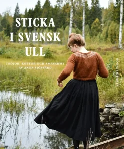 Sticka i svensk ull : tröjor, koftor och småvarmt av Anna Sjösvärd
