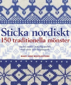 Sticka nordiskt : 150 traditionella mönster