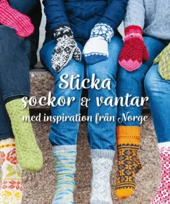 Sticka sockor och vantar : med inspiration från Norge