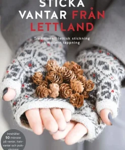 Sticka vantar från Lettland : traditionell lettisk stickning i modern tappning