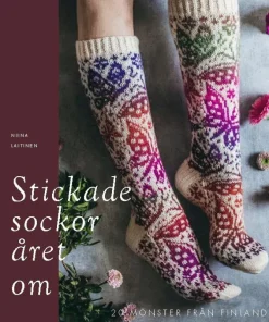 Stickade sockor året om : 20 mönster från Finland