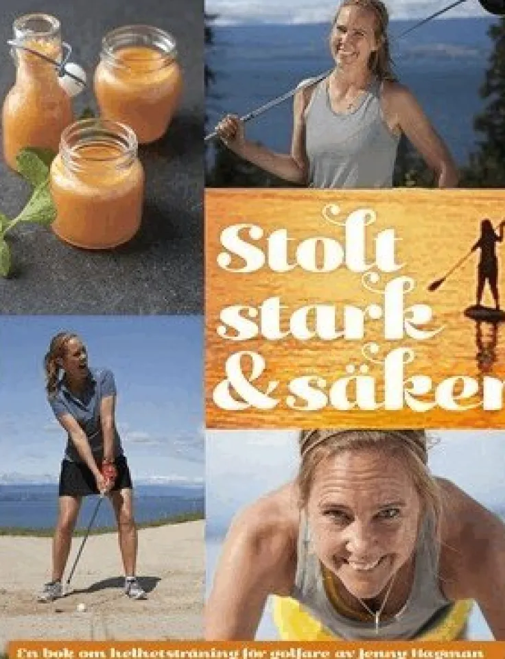 Stolt, stark & säker : en bok om helhetsträning för golfare