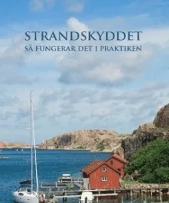 Strandskyddet : så fungerar det i praktiken