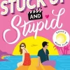 Stuck Up and Stupid