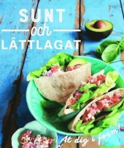 Sunt och lättlagat - ät dig i form
