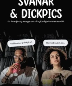 Svanar & dickpics : En femstjärnig resa genom oförglömliga kommentarsfält