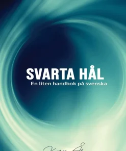 Svarta Hål : En liten handbok på svenska