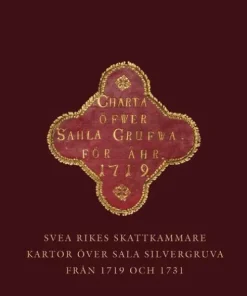 Svea rikes skattkammare : kartor över Sala silvergruva från 1719 och 1731