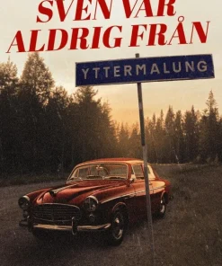 Sven var aldrig från Yttermalung