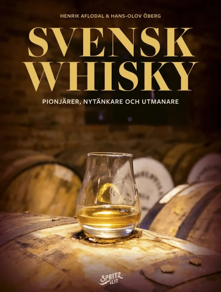Svensk whisky: pionjärer, nytänkare och utmanare