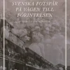 Svenska fotspår på vägen till Förintelsen : skuld och medansvar