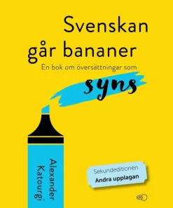 Svenskan går bananer : en bok om översättningar som syns