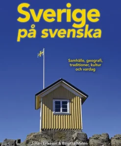 Sverige på svenska : samhälle, geografi, traditioner, kultur och vardag