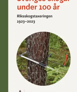 Sveriges skogar under 100 år : Riksskogstaxeringen 1923-2023