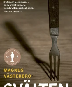 Svälten : hungeråren som formade Sverige