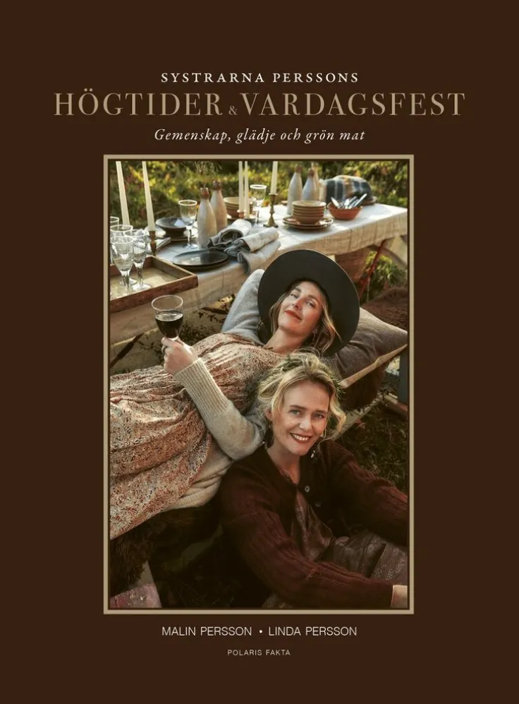 Systrarna Perssons högtider och vardagsfest : gemenskap, glädje och grön mat
