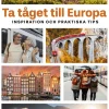 Ta tåget till Europa : inspiration och praktiska tips