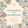 Tankenötter för mindfulness : varva ner med avstressande klurigheter