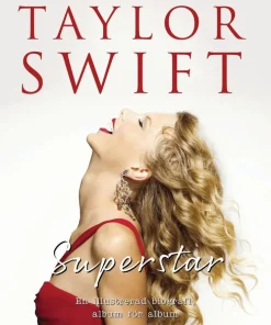 Taylor Swift Superstar : en illustrerad biografi, album för album