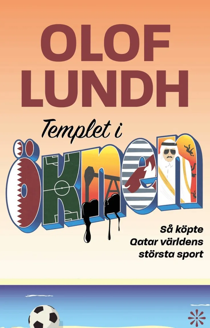 Templet i öknen : så köpte Qatar världens största sport