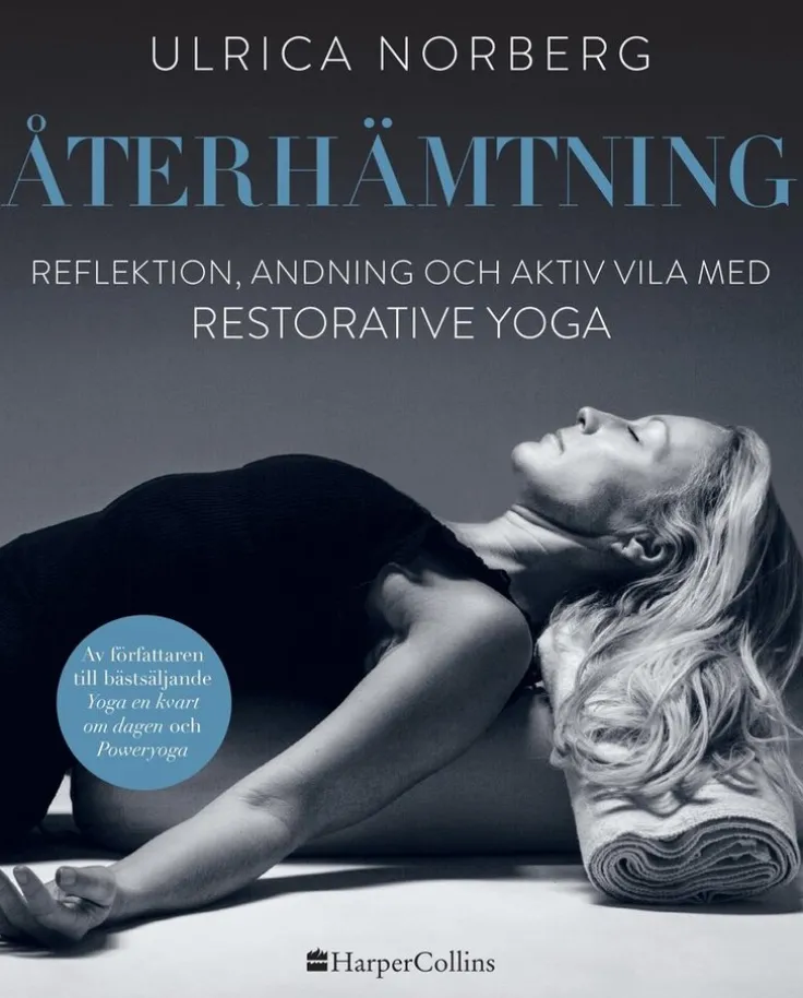 Återhämtning : reflektion, andning och aktiv vila med restorative yoga