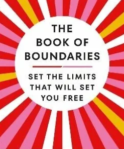 The Book of Boundaries: Set the Limits That Will Set You Free